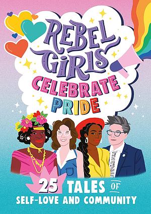 Rebel Girls Celebrate Pride by Rebel Girls