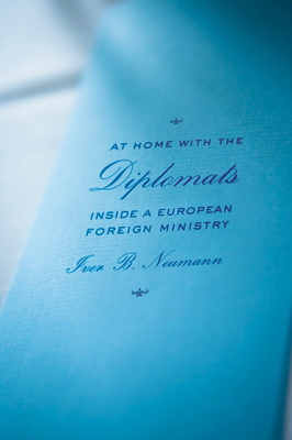 At Home with the Diplomats by Iver B. Neumann