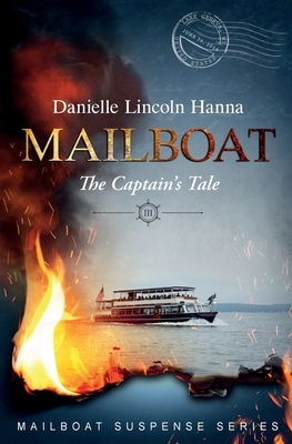 Mailboat III: The Captain's Tale by Danielle Lincoln Hanna