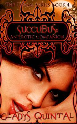 Succubus: An Erotic Companion by Gladys Quintal