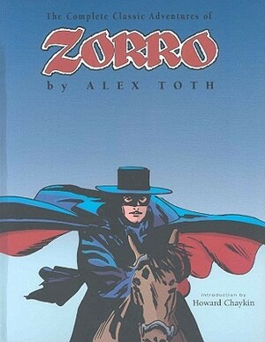 The Complete Classic Adventures of Zorro by Howard Chaykin, Alex Toth