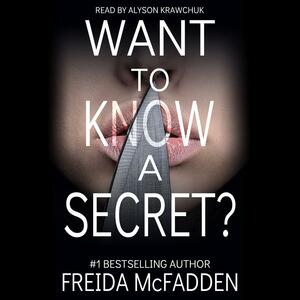 Want to Know a Secret? by Freida McFadden