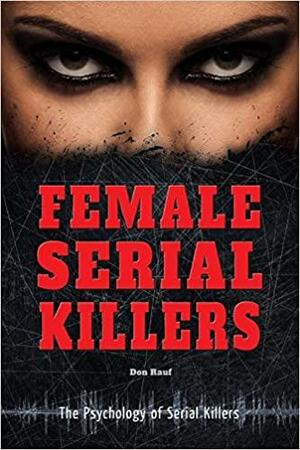 Female Serial Killers by Don Rauf