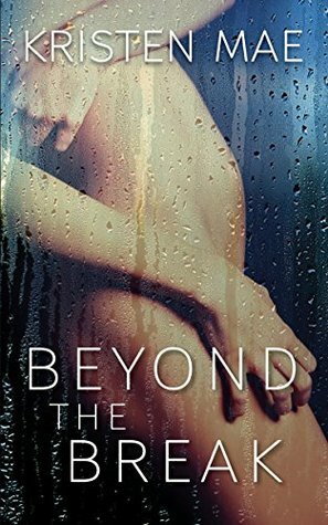 Beyond the Break by Kristen Mae