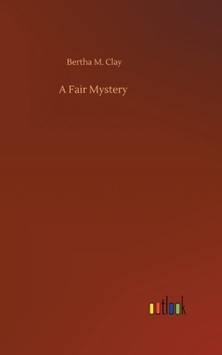 A Fair Mystery by Bertha M. Clay