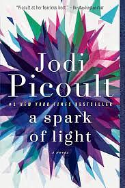 A Spark of Light: A Novel by Jodi Picoult