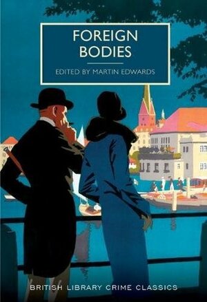 Foreign Bodies by Martin Edwards