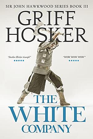 The White Company by Griff Hosker