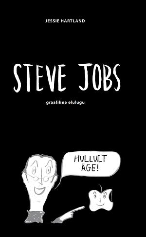 Steve Jobs: Hullult äge! by Jessie Hartland