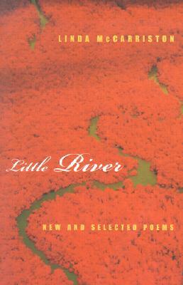 Little River: New and Selected Poems by Linda McCarriston