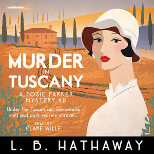 Murder in Tuscany: An unputdownable 1920s historical cozy mystery by L.B. Hathaway