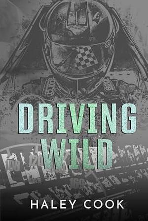 Driving Wild by Haley Cook, Haley Cook