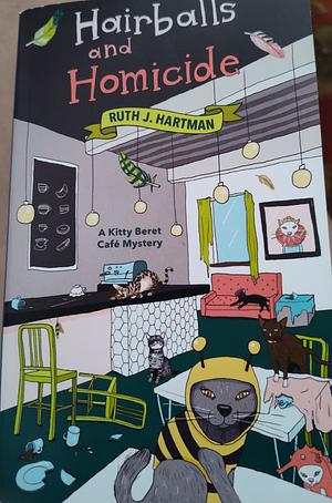 Hairballs and Homicide by Ruth J. Hartman