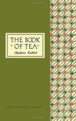 The Book Of Tea by Kakuzō Okakura