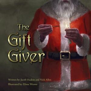 The Gift Giver by Jacob Haslem, Nick Allen