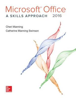 Microsoft Office 2016: A Skills Approach by Inc Triad Interactive
