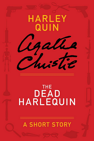 The Dead Harlequin - a Harley Quin Short Story by Agatha Christie