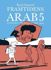 Framtidens arab 5: En barndom i Mellanöstern (1992-1994). by Riad Sattouf