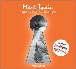Kannibalismus in der Bahn by Andreas Fröhlich, Mark Twain
