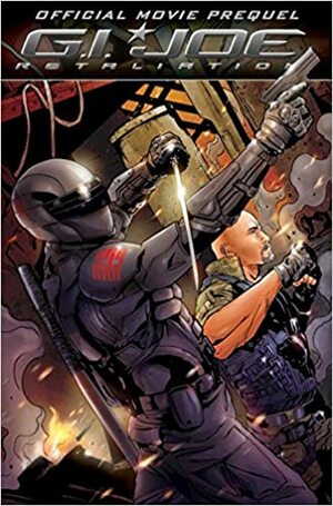 G.I. Joe Movie Prequel: Retaliation by John Barber