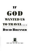 If God Wanted Us to Travel-- by Leslie Wells