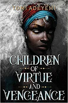 Children of virtue and vengeance : Upproret by Tomi Adeyemi
