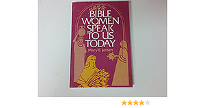 Bible Women Speak to Us Today by Mary Jensen