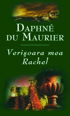 Verişoara mea Rachel by Daphne du Maurier, Alexandra Popescu