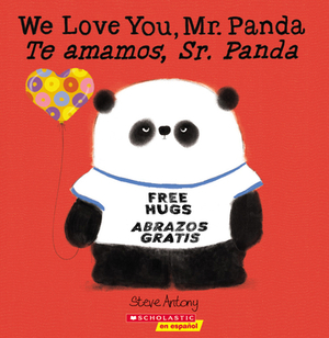 We Love You, Mr. Panda / Te Amamos, Sr. Panda (Bilingual) by Steve Antony