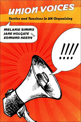 Union Voices by Melanie Simms, Jane Holgate, Edmund Heery