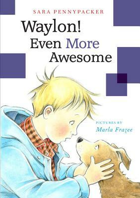 Even More Awesome by Sara Pennypacker