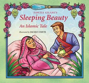 Sleeping Beauty: An Islamic Tale by Fawzia Gilani