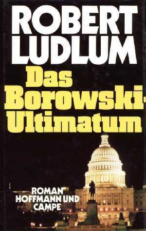 Das Borowski-Ultimatum by Robert Ludlum