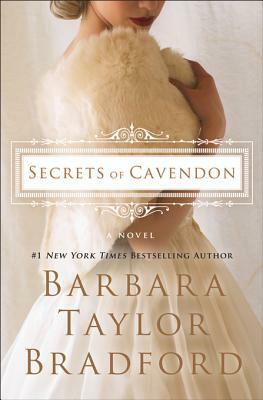 Secrets of Cavendon: A Novel by Barbara Taylor Bradford