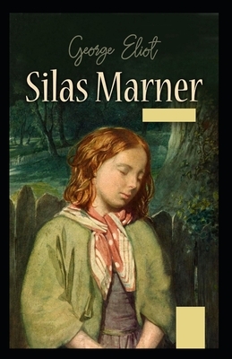 Silas Marner Illustrated by George Eliot