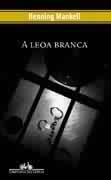 A Leoa Branca by Henning Mankell