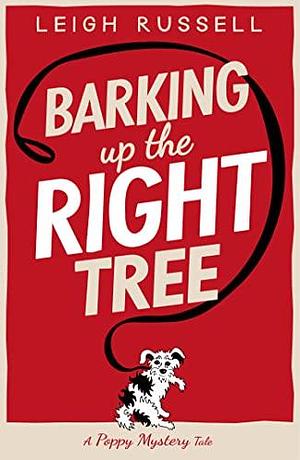 Barking Up the Right Tree: Launch of a Brand New British Cosy Crime Series by Leigh Russell, Leigh Russell