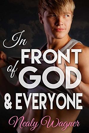 In Front of God and Everyone by Sarina Bowen, Nealy Wagner