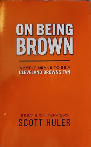 On Being Brown by Scott Huler