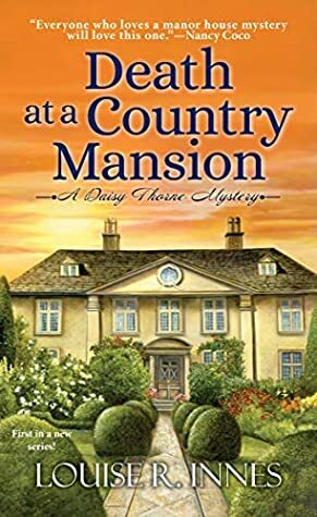 Death at a Country Mansion: A Smart British Mystery with a Surprising Twist by Louise R. Innes
