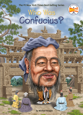 Who Was Confucius? by Michael Burgan, Who HQ