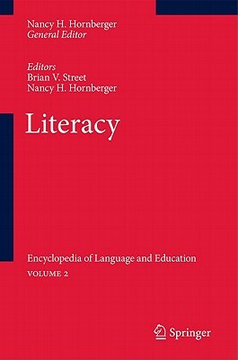 Literacy: Encyclopedia of Language and Education Volume 2 by 