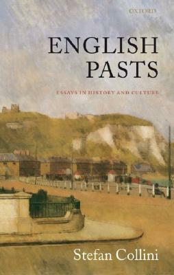 English Pasts: Essays in History and Culture by Stefan Collini