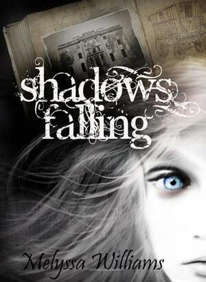 Shadows Falling by Melyssa Williams