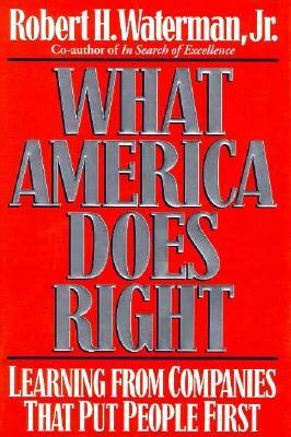 What America Does Right by Robert H. Waterman, Waterman