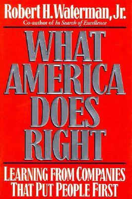 What America Does Right by Waterman, Robert H. Waterman