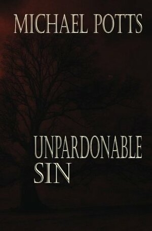 Unpardonable Sin by Michael Potts