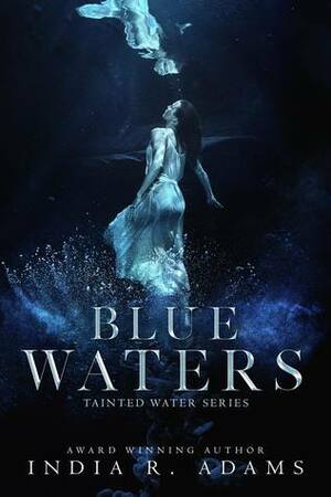 Blue Waters by India R. Adams