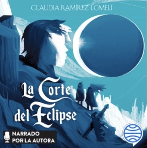 La Corte del Eclipse by Claudia Ramírez Lomelí