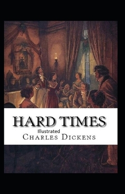 Hard Time Illustrated by Charles Dickens